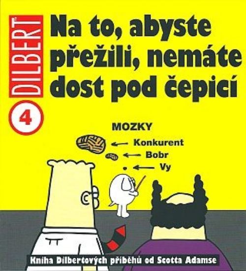 Obrázek Dilbert 4: Na to, abyste přežili, nemáte dost pod čepicí