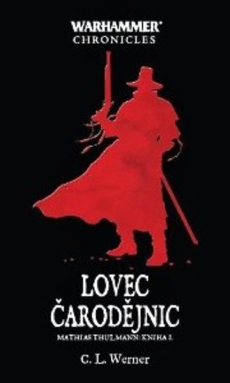 Lovec čarodějnic (Warhammer - Mathias Thulmann 1)